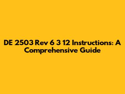 DE 2503 Rev 6 3 12 Instructions: A Comprehensive Guide