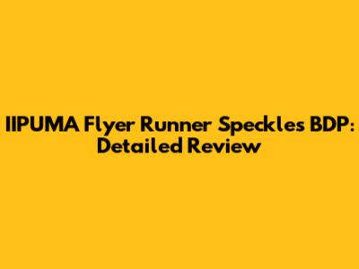 IIPUMA Flyer Runner Speckles BDP: Detailed Review