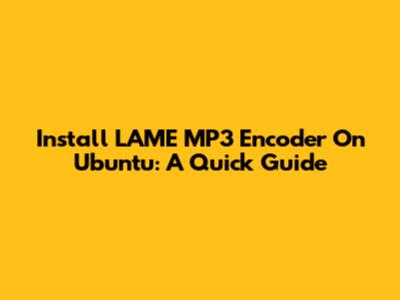 Install LAME MP3 Encoder On Ubuntu: A Quick Guide