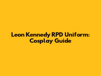 Leon Kennedy RPD Uniform: Cosplay Guide